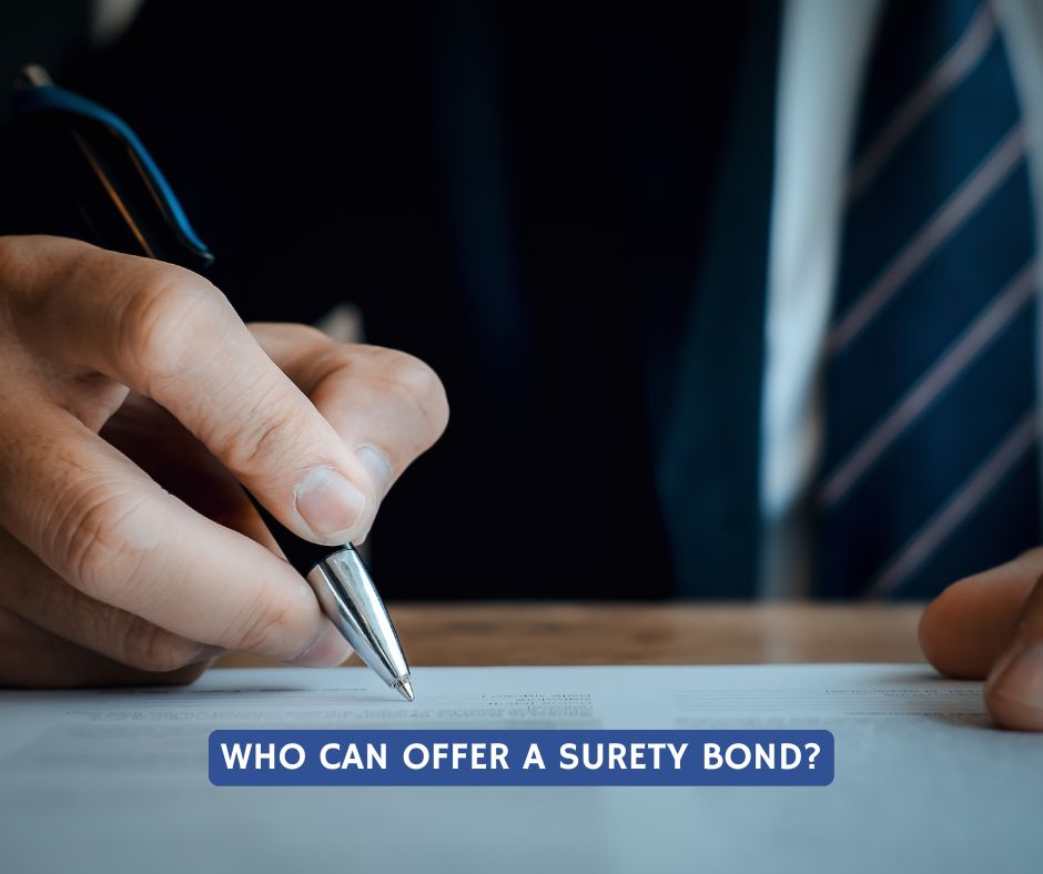Who can offer a Surety Bond? - A businessman signing a contract. Surety bond. Agreement.